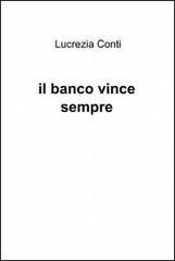 Il banco vince sempre