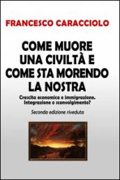 Come muore una civiltà e come sta morendo la nostra