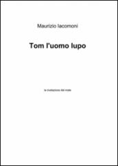 Tom l'uomo lupo