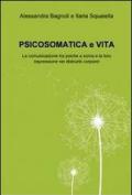 Psicosomatica e vita vol.1