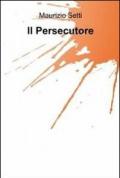 Il persecutore