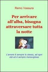 Per arrivare all'alba, bisogna attraversare tutta la notte