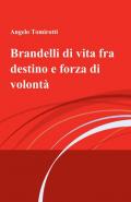 Brandelli di vita fra destino e forza di volontà