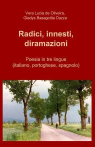 Radici, innesti, diramazioni. Ediz. multilingue