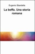 La beffa. Una storia romana