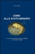 Uomo allo stato bradipo