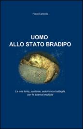 Uomo allo stato bradipo