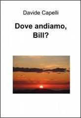 Dove andiamo, Bill?