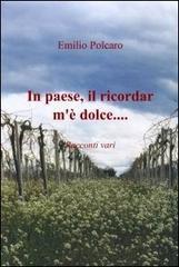 In paese, il ricordar m'è dolce...