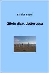 Glielo dico, dottoressa