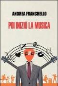 Poi iniziò la musica