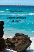 Volevo arrivare al mare