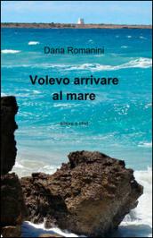 Volevo arrivare al mare