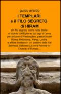 Il filo segreto di Hiram. Dai misteri alla gnosi alessandrina, dai templari ai fedeli d'amore, dai rosacroce alla massoneria