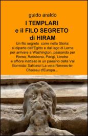 Il filo segreto di Hiram. Dai misteri alla gnosi alessandrina, dai templari ai fedeli d'amore, dai rosacroce alla massoneria