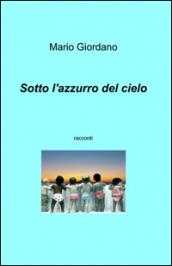 Sotto l'azzurro del cielo