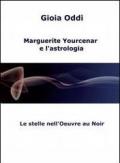 Marguerite Yourcenar e l'astrologia