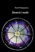 Diverrò «i molti»