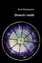 Diverrò «i molti»