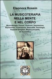 LA MUSICOTERAPIA NELLA MENTE E NEL CORPO