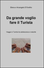 Da grande voglio fare il turista