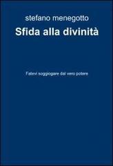 Sfida alla divinità. Fatevi soggiogare dal vero potere