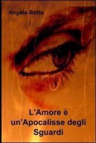 L' amore è un'apocalisse degli sguardi