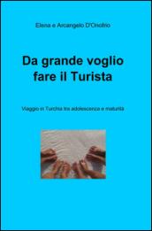 Da grande voglio fare il turista