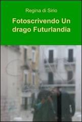 Fotoscrivendo un drago futurlandia