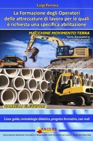 La formazione degli operatori delle attrezzature di lavoro per le quali è richiesta una specifica abilitazione