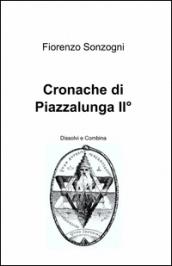 Cronache di Piazzalunga II°