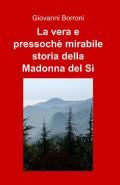 La vera e pressoché mirabile storia della Madonna del sì