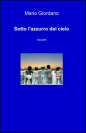 Sotto l'azzurro del cielo