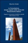 La Consolazione, tempio segreto delle donne del Rinascimento italiano