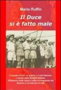 Il Duce si è fatto male