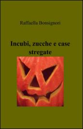 Incubi, zucche e case stregate