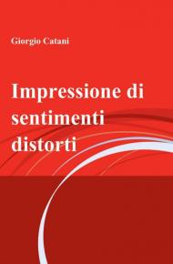 Impressione di sentimenti distorti