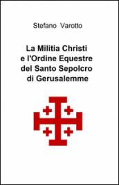 La Militia Christi e l'ordine equestre del Santo Sepolcro di Gerusalemme