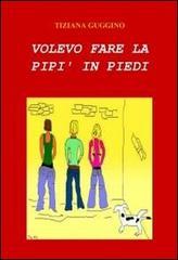 Volevo fare la pipì in piedi