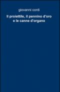 Il proiettile, il pennino d'oro e le canne d'organo