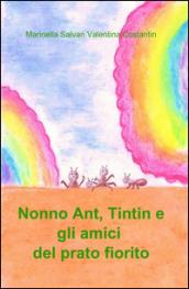 Nonno Ant, Tintin e gli amici del prato fiorito