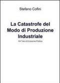 La catastrofe del modo di produzione industriale