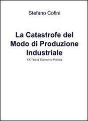 La catastrofe del modo di produzione industriale