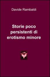 Storie poco persistenti di erotismo minore