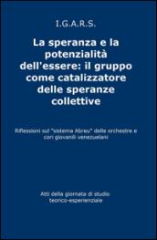 La speranza e la potenzialità dell'essere: il gruppo come catalizzatore delle speranze collettive