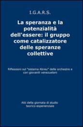 La speranza e la potenzialità dell'essere: il gruppo come catalizzatore delle speranze collettive