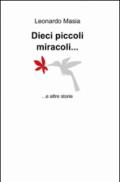 Dieci piccoli miracoli... e altre storie