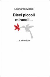 Dieci piccoli miracoli... e altre storie