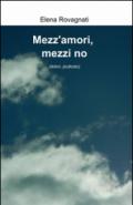 Mezz'amori, mezzi no