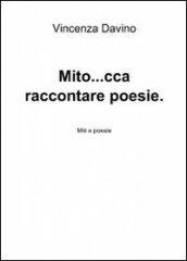 Mito... cca raccontare poesie